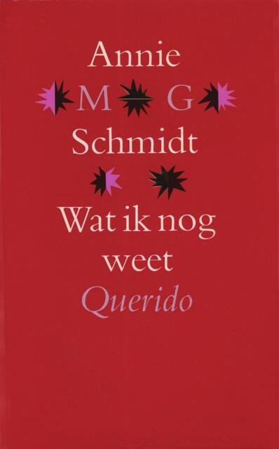 Wat ik nog weet - Annie M.G. Schmidt Wat ik nog weet - Annie M.G. Schmidt