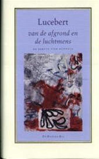 Van de afgrond en de luchtmens - Lucebert Van de afgrond en de luchtmens - Lucebert