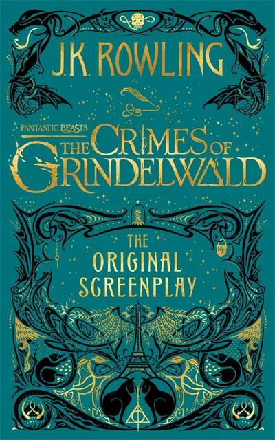 Fantastic Beasts: The Crimes of Grindelwald - The Original S - J K Rowling Fantastic Beasts: The Crimes of Grindelwald - The Original S - J K Rowling