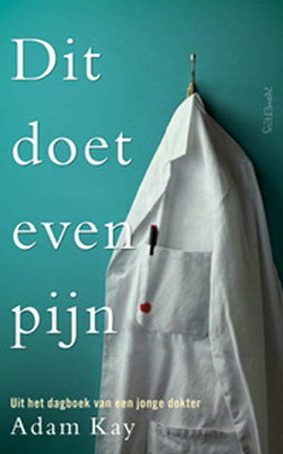 Dit doet even pijn - Adam Kay Dit doet even pijn - Adam Kay