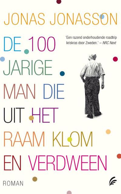 De 100-jarige man die uit het raam klom en verdween - Jonas Jonasson De 100-jarige man die uit het raam klom en verdween - Jonas Jonasson