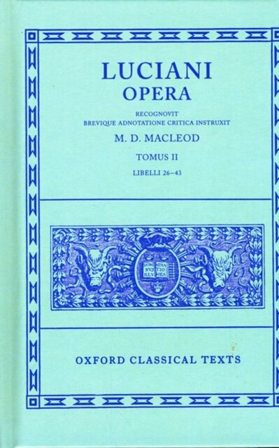 Luciani Opera: Libelli 26-43 - Luciano de Samosata, Llucià, Lucianus (Samosatensis) Luciani Opera: Libelli 26-43 - Luciano de Samosata, Llucià, Lucianus (Samosatensis)