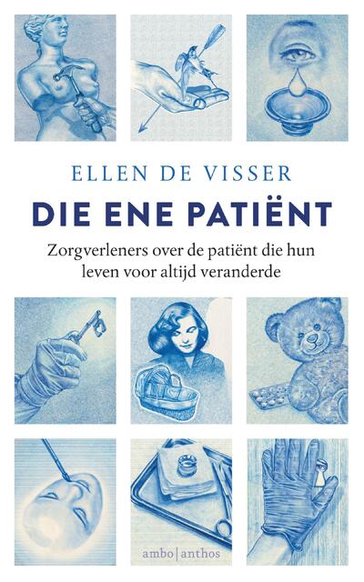 Die ene patiënt - Ellen de Visser Die ene patiënt - Ellen de Visser