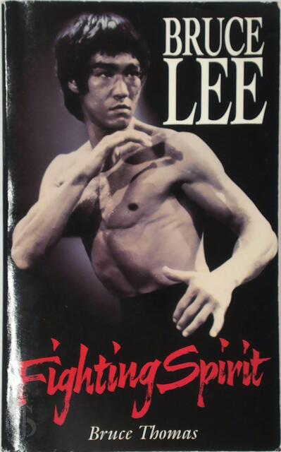 Bruce Lee - Fighting Spirit - Bruce Thomas Bruce Lee - Fighting Spirit - Bruce Thomas