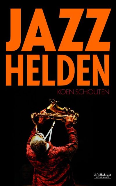 Jazzhelden - K. Schouten Jazzhelden - K. Schouten