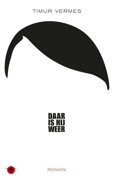 Daar is hij weer - Timur Vermes Daar is hij weer - Timur Vermes
