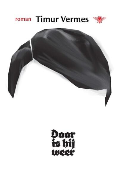 Daar is hij weer - Timur Vermes Daar is hij weer - Timur Vermes