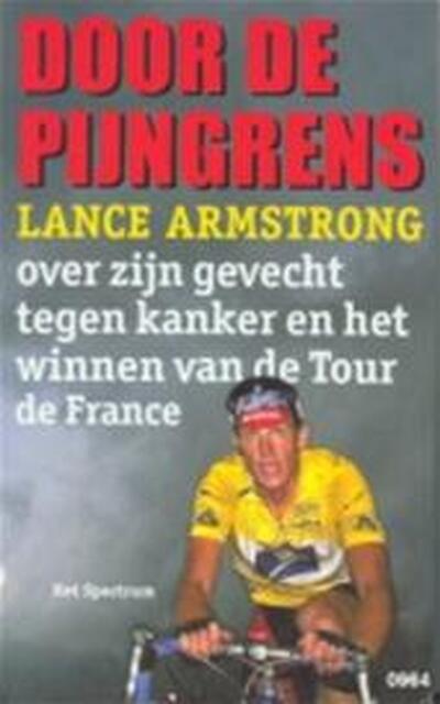 Door de pijngrens - Lance. Armstrong, Sally. Jenkins Door de pijngrens - Lance. Armstrong, Sally. Jenkins