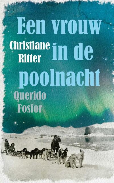 Een vrouw in de poolnacht - Christiane Ritter Een vrouw in de poolnacht - Christiane Ritter