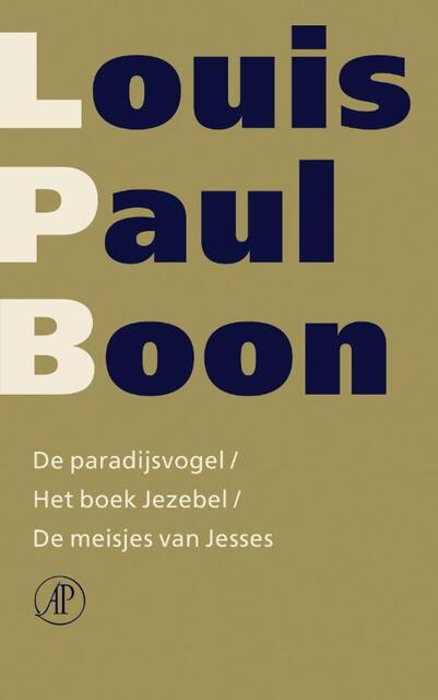 De paradijsvogel / Het boek Jezebel / De meisjes van Jesses - Louis Paul Boon De paradijsvogel / Het boek Jezebel / De meisjes van Jesses - Louis Paul Boon