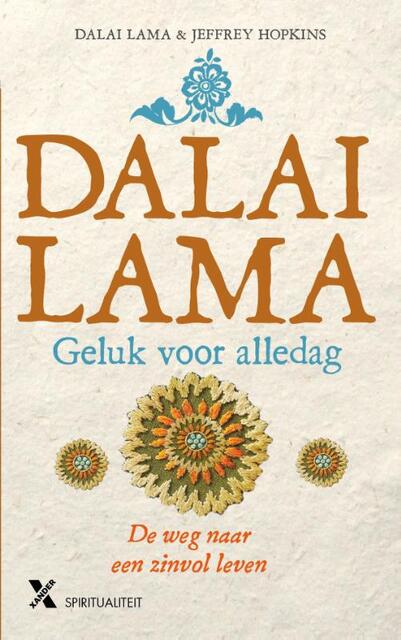 Geluk voor alledag - Dalai Lama, Jeffrey Hopkins Geluk voor alledag - Dalai Lama, Jeffrey Hopkins
