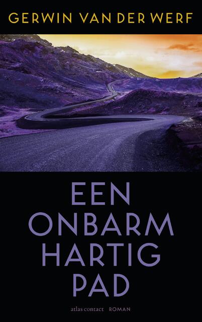 Een onbarmhartig pad - Gerwin van der Werf Een onbarmhartig pad - Gerwin van der Werf