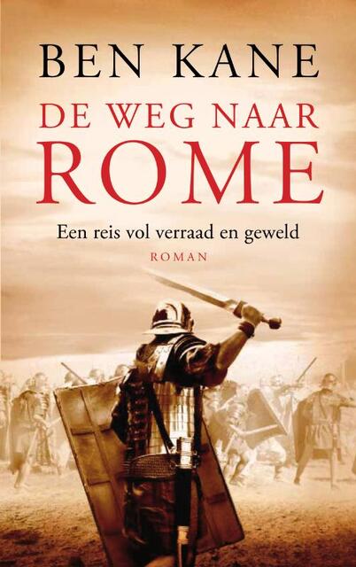 De weg naar Rome - Ben Kane De weg naar Rome - Ben Kane