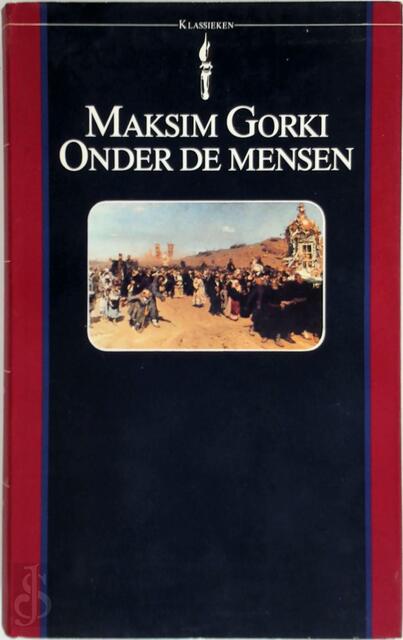 Onder de mensen - Maksim Gorki Onder de mensen - Maksim Gorki