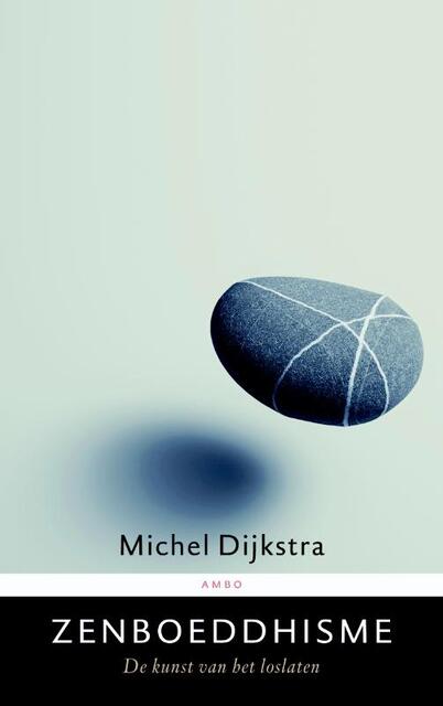 Zenboeddhisme - Michel Dijkstra Zenboeddhisme - Michel Dijkstra