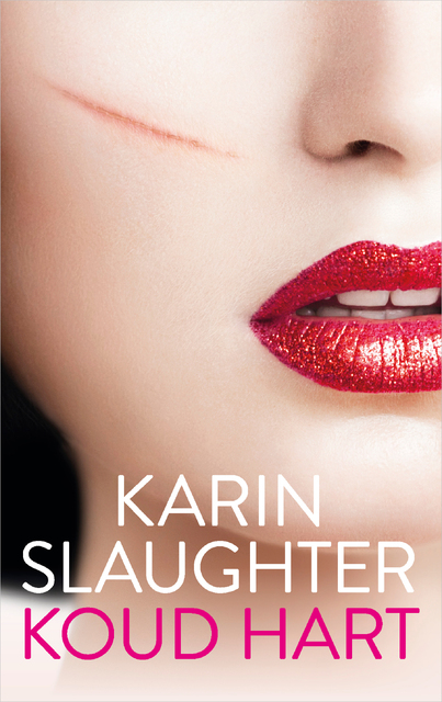 Koud hart - Karin Slaughter Koud hart - Karin Slaughter