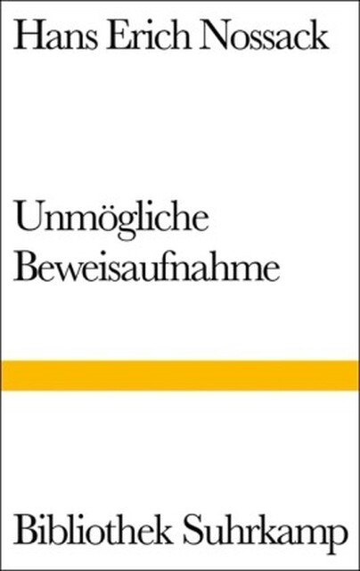 Unmögliche Beweisaufnahme - Hans Erich Nossack Unmögliche Beweisaufnahme - Hans Erich Nossack