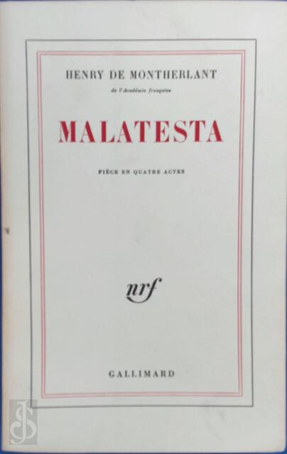 Malatesta - Henry de Montherlant Malatesta - Henry de Montherlant