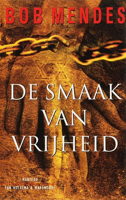 De smaak van de vrijheid - Bob Mendes De smaak van de vrijheid - Bob Mendes