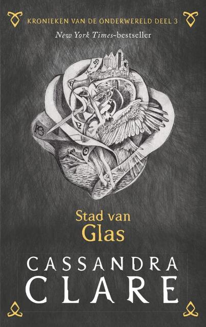 Kronieken van de Onderwereld: Deel 3 Stad van Glas - Cassandra Clare Kronieken van de Onderwereld: Deel 3 Stad van Glas - Cassandra Clare