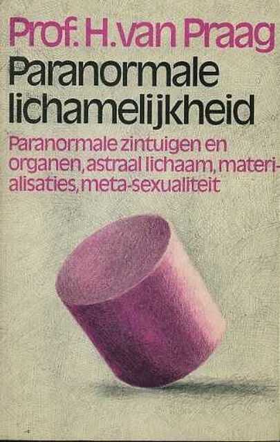 Paranormale lichamelijkheid - Henri Praag Paranormale lichamelijkheid - Henri Praag