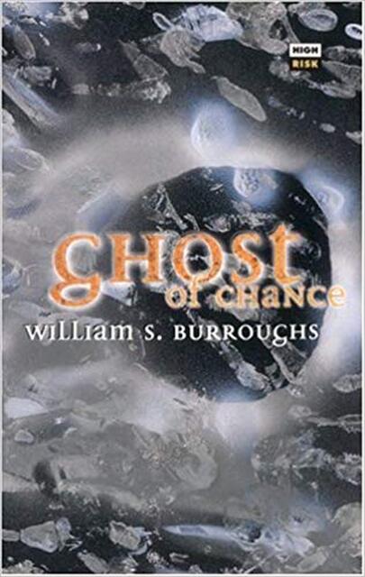 Ghost of chance - William S. Burroughs Ghost of chance - William S. Burroughs