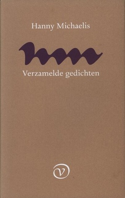 Verzamelde gedichten - Hanny Michaelis Verzamelde gedichten - Hanny Michaelis