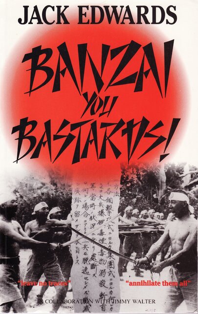 Banzai, you bastards - Jack Edwards, Jimmy Walter Banzai, you bastards - Jack Edwards, Jimmy Walter