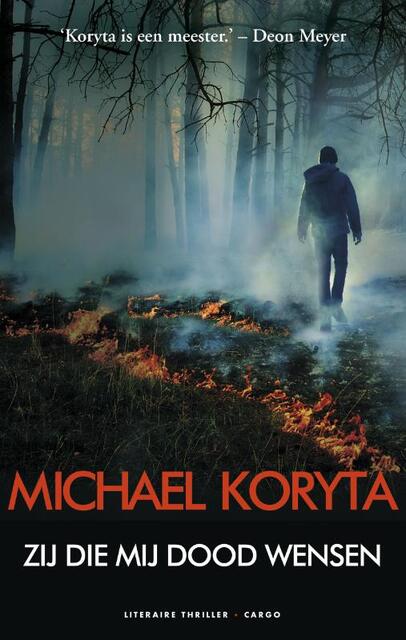 Zij die mij dood wensen - Michael Koryta Zij die mij dood wensen - Michael Koryta