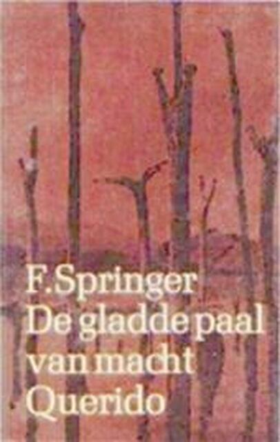 De gladde paal van macht - F. Springer De gladde paal van macht - F. Springer