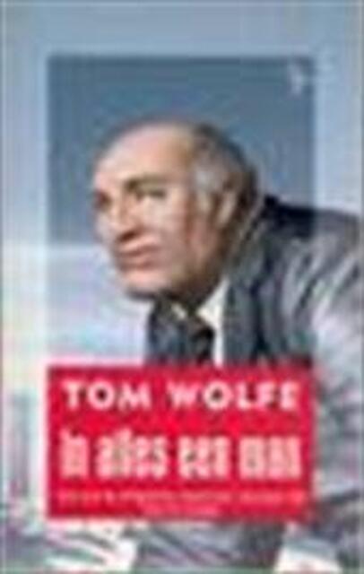 In alles een man - Tom Wolfe In alles een man - Tom Wolfe
