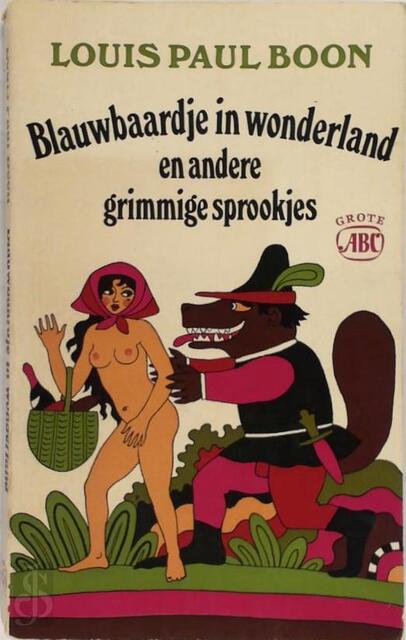 Blauwbaardje in wonderland en andere grimmige sprookjes voor verdorven kinderen - Louis Paul Boon Blauwbaardje in wonderland en andere grimmige sprookjes voor verdorven kinderen - Louis Paul Boon