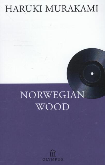 Norwegian Wood - Haruki Murakami Norwegian Wood - Haruki Murakami