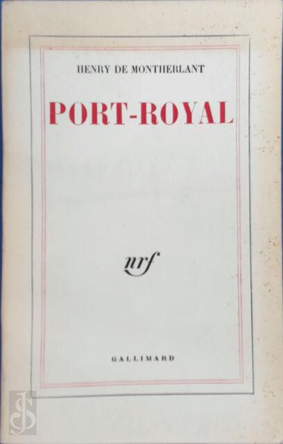 Port-Royal - Henry de Montherlant Port-Royal - Henry de Montherlant