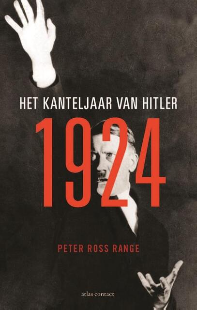 1924 - het kanteljaar van Hitler - Peter Ross Range ; Peter Range 1924 - het kanteljaar van Hitler - Peter Ross Range ; Peter Range