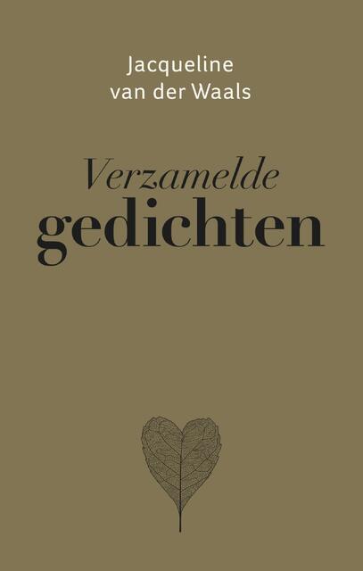 Verzamelde gedichten - Jacqueline van der Waals Verzamelde gedichten - Jacqueline van der Waals