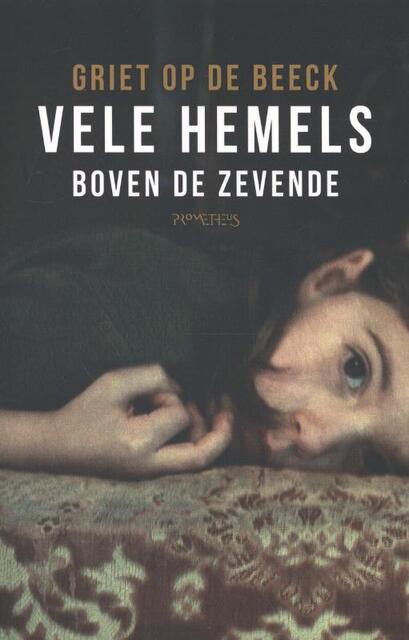 Vele hemels boven de zevende - Griet Op de Beeck Vele hemels boven de zevende - Griet Op de Beeck