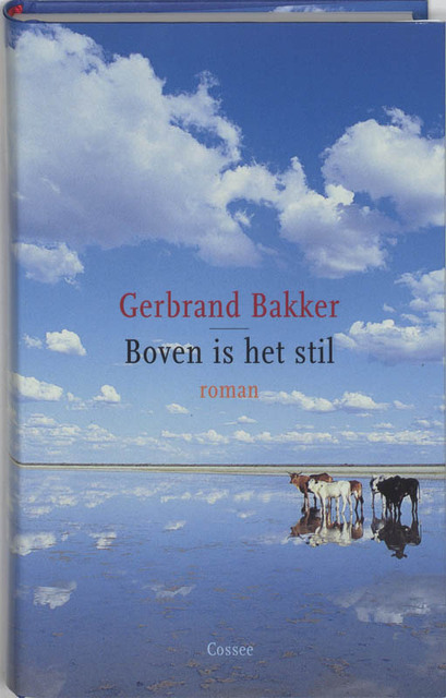 Boven is het stil - Gerbrand Bakker Boven is het stil - Gerbrand Bakker