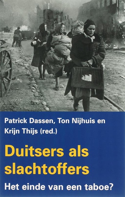 Duitsers als slachtoffers - Patrick Dassen, Ton Nijhuis, Krijn Thijs Duitsers als slachtoffers - Patrick Dassen, Ton Nijhuis, Krijn Thijs