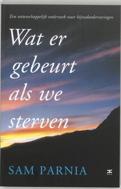 Wat er gebeurt als we sterven - Sam. Parnia Wat er gebeurt als we sterven - Sam. Parnia