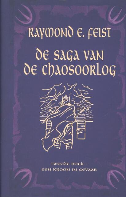 Saga van de chaosoorlog 2 Een kroon in gevaar - Raymond E. Feist Saga van de chaosoorlog 2 Een kroon in gevaar - Raymond E. Feist