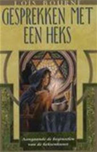 Gesprekken met een heks - Lois Bourne, Annelies Hazenberg Gesprekken met een heks - Lois Bourne, Annelies Hazenberg