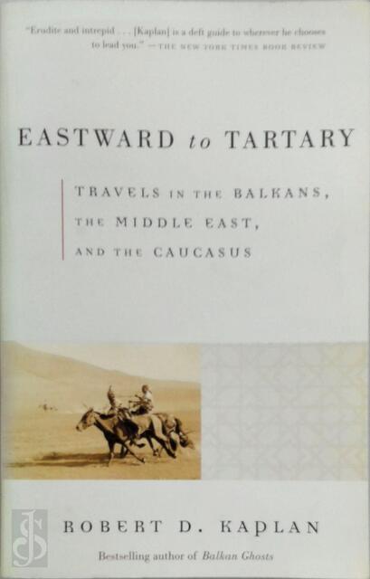 Eastward to Tartary - Robert D. Kaplan Eastward to Tartary - Robert D. Kaplan