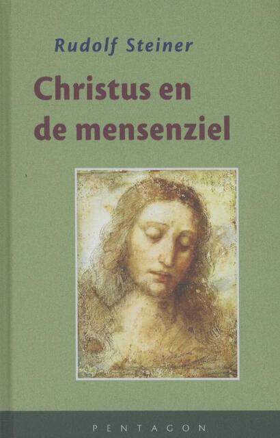 Christus en de mensenziel - Rudolf Steiner Christus en de mensenziel - Rudolf Steiner