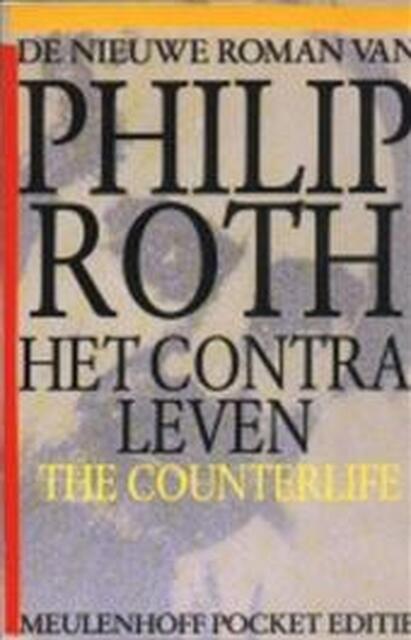 Het contraleven - Philip Roth, Rob van der Veer Het contraleven - Philip Roth, Rob van der Veer