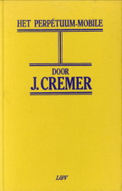 Het Perpetuum mobile - Jan Cremer Sr., Jan Cremer Het Perpetuum mobile - Jan Cremer Sr., Jan Cremer