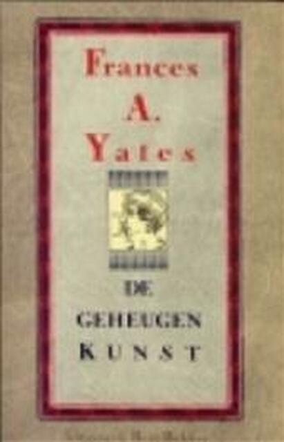 De geheugenkunst - Frances A. Yates, Amp, Jacob Groot De geheugenkunst - Frances A. Yates, Amp, Jacob Groot