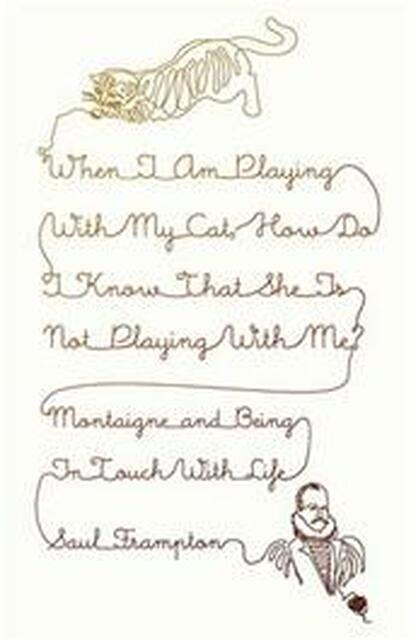 When I Am Playing With My Cat, How Do I Know She Is Not Playing With Me? - Saul Frampton When I Am Playing With My Cat, How Do I Know She Is Not Playing With Me? - Saul Frampton