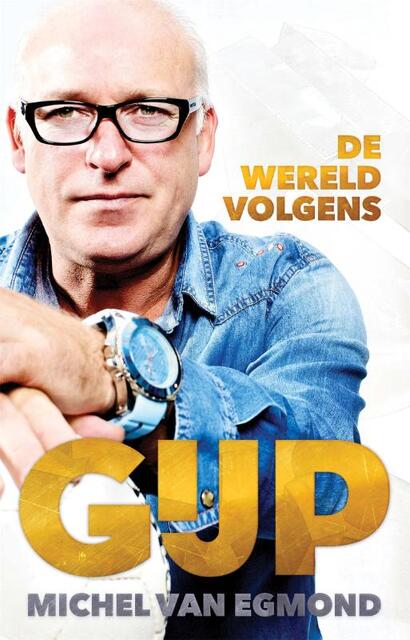De wereld volgens GIJP - Michel van Egmond De wereld volgens GIJP - Michel van Egmond