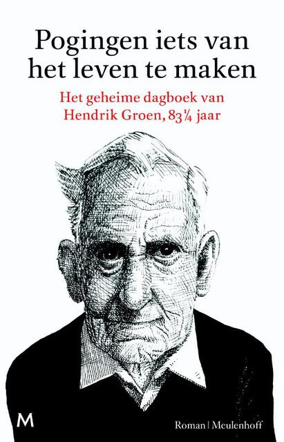 Pogingen iets van het leven te maken - Hendrik Groen Pogingen iets van het leven te maken - Hendrik Groen